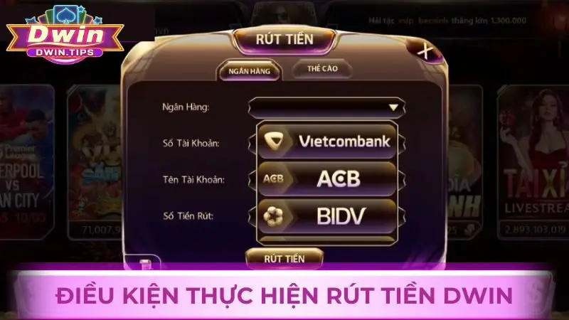 Điều kiện để giao dịch rút tiền Dwin được thực hiện
