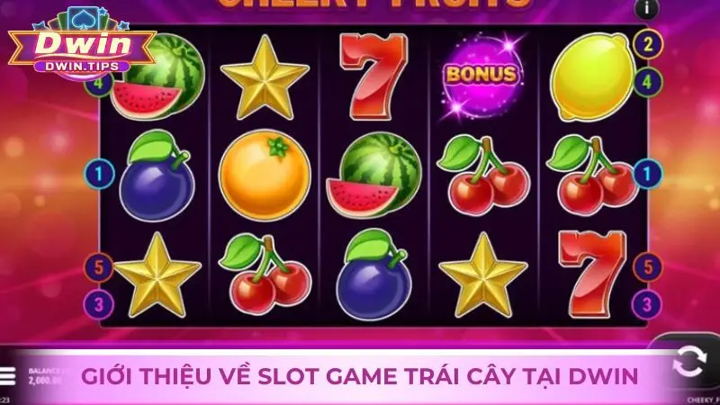 Giới thiệu sơ lược về Slot game Trái Cây tại Dwin