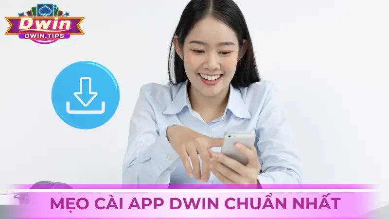 Mẹo cài app Dwin chuẩn nhất