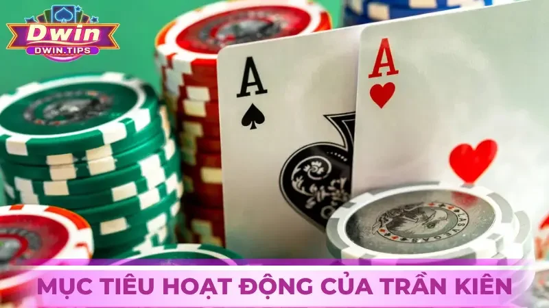 Mục tiêu hoạt động của Trần Kiên