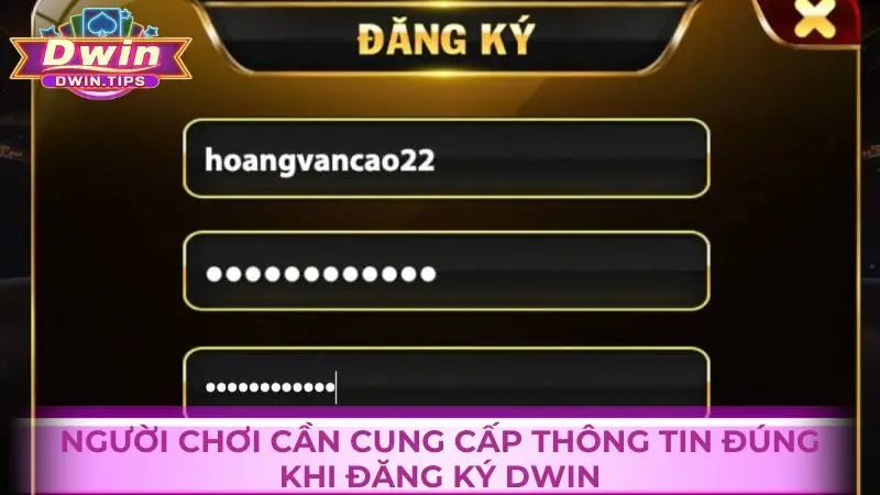 Người chơi cần cung cấp đầy đủ thông tin chính chủ khi đăng ký Dwin