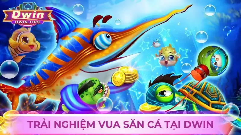 Trải nghiệm Vua Săn Cá online hấp dẫn tại cổng game Dwin